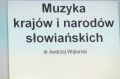 2017-12-05        Muzyka narodów i krajów słowiańskich  dr  Andrzej  Wątorski